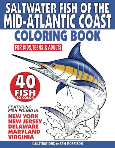 Saltwater Fish of the Mid-Atlantic Coast Coloring Book for Kids, Teens & Adults: Featuring 40 Fish Found in New York, New Jersey, Delaware, Maryland & Virginia von Independently published